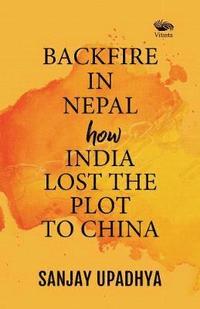 bokomslag Backfire in Nepal:
