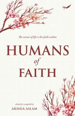 Arshia Aslam - Humans of Faith: The nectar of life is the faith within, Häftad. Tillgänglighet: Lägg i varukorg