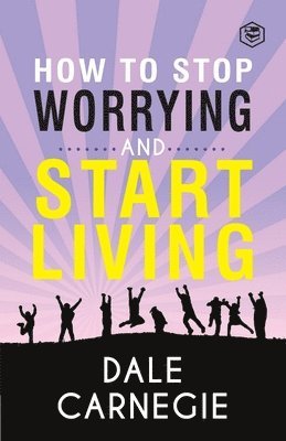 bokomslag How to Stop Worrying & Start Living