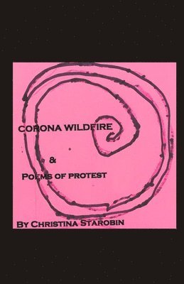 Corona Wildfire & Poems of Protest 1