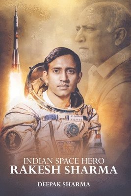 Deepak Sharma - Indian Space Hero Rakesh Sharma, Häftad