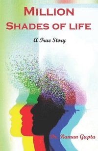 bokomslag Million Shades Of Life (a true story)