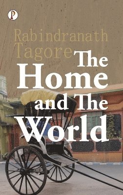 Rabindranath Tagore - Home and the World, Häftad