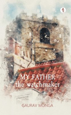 bokomslag My Father, the Watchmaker