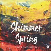 bokomslag Shimmer Spring: Prose and Poetry