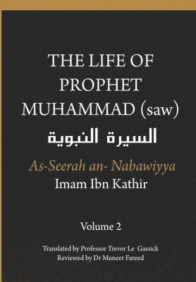 bokomslag Life of the Prophet Muhammad (saw) - Volume 2 - As Seerah An Nabawiyya - ?????? ???????