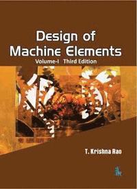 bokomslag Design of Machine Elements (Volume-I) Third Edition
