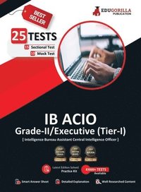 bokomslag IB ACIO Grade II/Executive Exam 2023 (English Edition) - 10 Mock Tests and 15 Sectional Tests (1300 Solved Objective Questions with Free Access to Online Tests