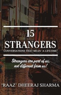 bokomslag 15 Strangers: Conversations That Mean 'a Lifetime'