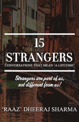 15 Strangers: Conversations That Mean 'a Lifetime' 1