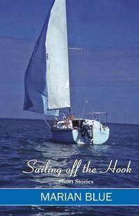 bokomslag Sailing Off the Hook