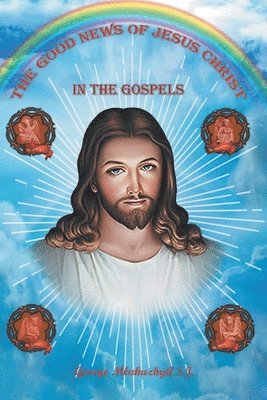 bokomslag Good News of Jesus Christ in the Gospels