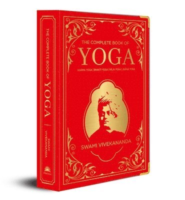 bokomslag The Complete Book of Yoga: KARMA YOGA | BHAKTI YOGA | RAJA YOGA | JNANA YOGA