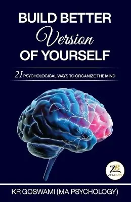 K R Goswami (Ma Psychology) - Build Better Version Of Yourself, Häftad. Tillgänglighet: Lägg i varukorg