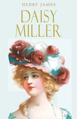 Henry James, James ,Henry - Daisy Miller, Häftad