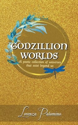 Reena Doss - Godzillion Worlds: A poetic collection of universes that exist beyond us, Häftad