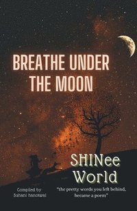 bokomslag Breathe Under The Moon