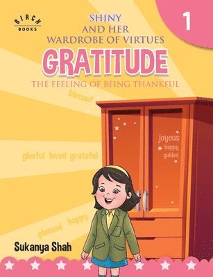 Shiny and her wardrobe of virtues - GRATITUDE The feeling of being thankful 1