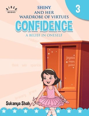 Shiny and her wardrobe of virtues - CONFIDENCE A belief in oneself 1