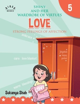 bokomslag Shiny and her wardrobe of virtues - LOVE Strong feelings of affection