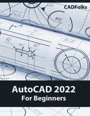 Cadfolks, CADFolks - AutoCAD 2022 For Beginners, Häftad