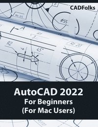 bokomslag AutoCAD 2022 For Beginners (For Mac Users)
