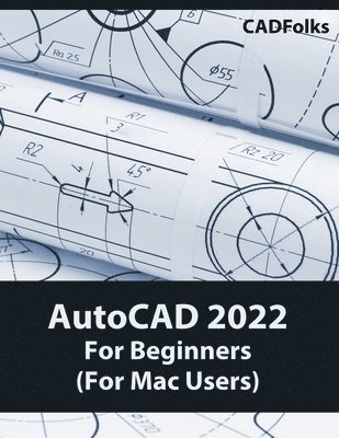 bokomslag AutoCAD 2022 For Beginners (For Mac Users)