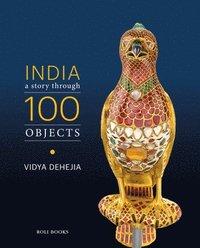 bokomslag India: A Story Through 100 Objects