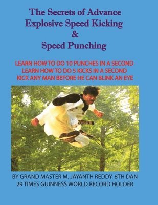 Jayanth Grand Master M Reddy - Secrets of Advance Explosive Speed Kicking  &  Speed Punching, Häftad