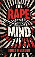 Joost Meerloo - Rape of the Mind, Inbunden