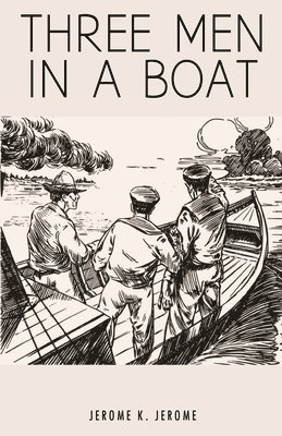 Jerome K Jerome, Jerome K. Jerome, K.Jerome ,Jerome - Three Men in a Boat, Häftad