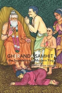 bokomslag Gheranda Samhita the foundation of Modern Yoga