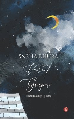 Sneha Bhura - Velvet Grapes, Häftad