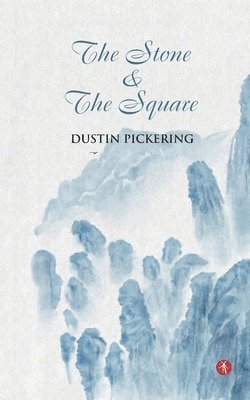 Dustin Pickering - The Stone and the Square, Häftad