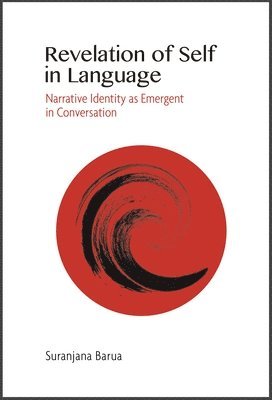 bokomslag Revelation of Self in Language - Narrative Identity as Emergent in Conversation