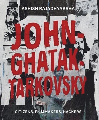 bokomslag JohnGhatakTarkovsky  Hacking Expanded Cinema