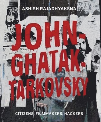 JohnGhatakTarkovsky  Hacking Expanded Cinema 1