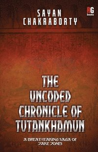 bokomslag The Uncoded Chronicle of Tutankhamun