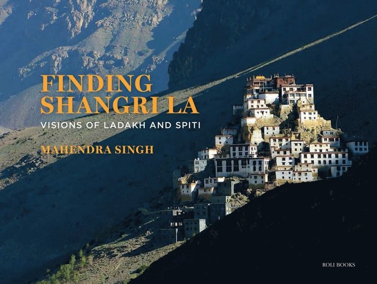 Mahendra Singh - Finding Shangri-La, Inbunden