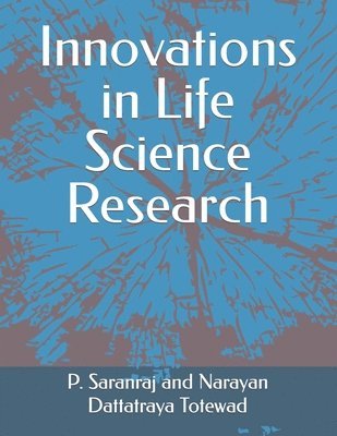 Narayan Dattatraya Totewad, P Saranraj, P. Saranraj - Innovations in Life Science Research, Häftad