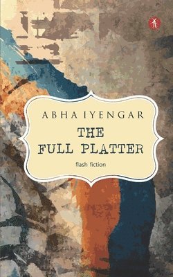 Abha Iyengar - Full Platter, Häftad