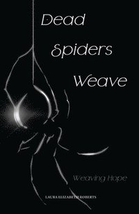 bokomslag Dead Spiders Weave