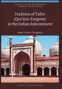 bokomslag Tradition of Tafsir (Qur'&#257;nic Exegesis) in the Indian Subcontinent