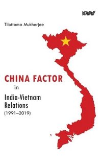bokomslag China Factor in India-Vietnam Relations (1991-2019)