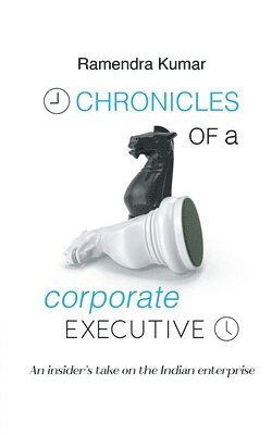 bokomslag Chronicles of a Corporate Executive
