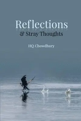 Hq Chowdhury, HQ Chowdhury - Reflections & Stray Thoughts, Häftad. Tillgänglighet: Tillfälligt slut