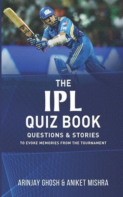 Aniket Mishra, Arinjay Ghosh - IPL Quiz Book, Häftad. Tillgänglighet: Tillfälligt slut