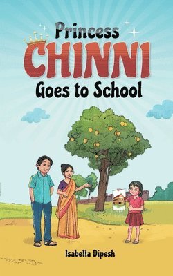 Isabella Dipesh - Princess Chinni Goes to School, Häftad
