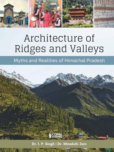 I.P. Singh, Minakshi Jain - Architecture of Ridges and Valleys, Inbunden