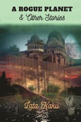 Rogue Planet & Other Stories